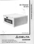 Delta Rockwell 50-875 Air Cleaner Manual Instructions. Fixed Price $20.24.